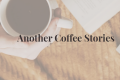 Collaborazione con Another Coffee Stories Editore